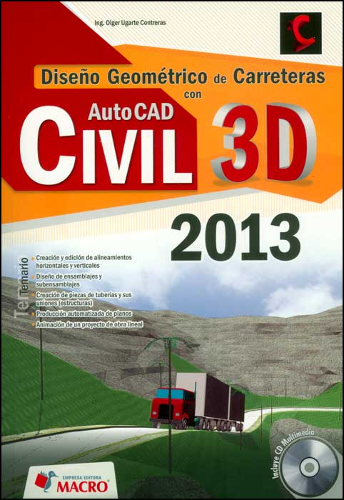 Diseño geométrico de carreteras con AutoCAD Civil 3D 2013 (Incluye CD)