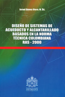 Diseño de sistemas de acueducto y alcantarillado basados en la norma técnica colombiana RAS - 2000