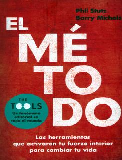 El método: las herramientas que activarán tu fuerza interior para cambiar tu vida