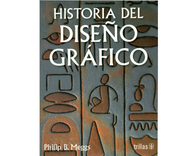 HISTORIA DEL DISENO GRAFICO historia del diseno grafico: