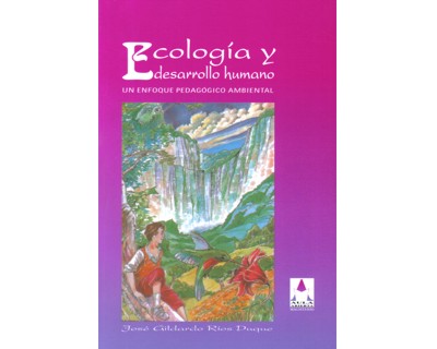 Ecología y desarrollo humano. enfoque pedagógico ambiental