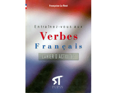 Entraînez-vous aux. Verbes Français. Cahier d'activités
