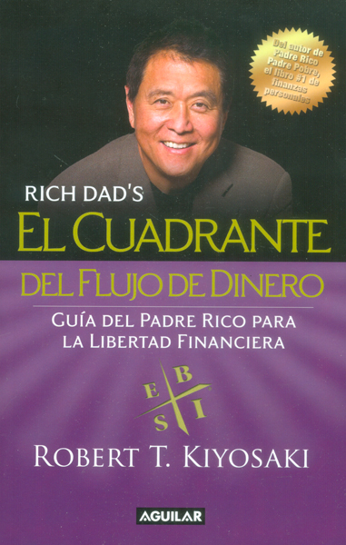Portada: El cuadrante del flujo de dinero. Guía del Padre Rico hacia la libertad financiera (Tapa Rústica)
