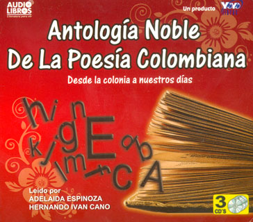 Portada: Antología noble de la poesía colombiana. Desde la colonia a nuestros días (Incluye 3 CD`s)