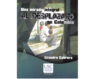 Portada: Una mirada integral al desplazado en Colombia