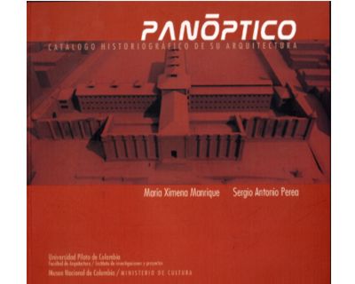 Panóptico. catalogo historiográfico de su arquitectura (incluye cd)