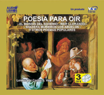 Portada: Poesía para oír. El brindis del bohemio, reír llorando, siquiera murieron los abuelos, y otros poemas populares (Incluye 3 CD`s)