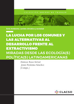 Portada: La lucha por los comunes y las alternativas al desarrollo frente al extractivismo