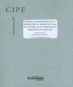 Portada: Cuadernos del CIPE No. 18. Modelo de medición de la exposición al riesgo de tasa de interés de un portafolio específico en Matlab