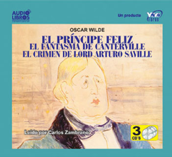 Portada: El príncipe feliz. El fantasma de Canterville. El crimen de lord Arturo Saville (Incluye 3 CD`s)
