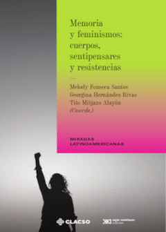 Portada: Memoria y feminismos: cuerpos, sentipensares y resistencias