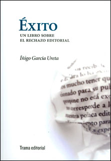 Éxito. Un libro sobre el rechazo editorial