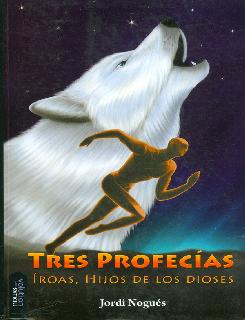 Íroas, hijos de los dioses 1: tres profecías