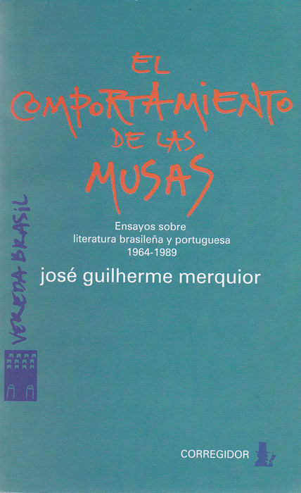 El comportamiento de las musas. Ensayos sobre literatura brasileña y portuguesa 1964 – 1989