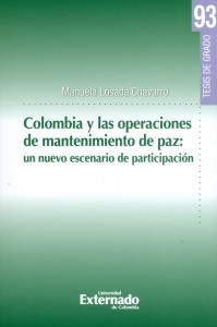 Portada: Colombia y las operaciones de mantenimiento de paz: un nuevo escenario de participación. Tesis de grado N°.93