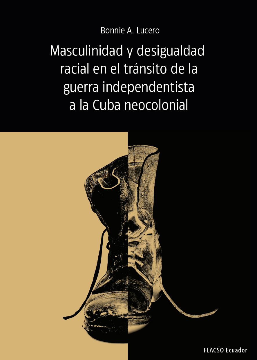 Portada: Masculinidad y desigualdad racial en el tránsito de la guerra independista a la Cuba neocolonial