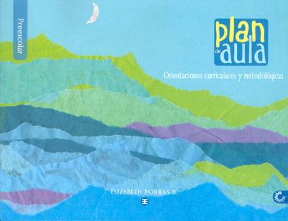 Portada: Plan de aula. Orientaciones curriculares y metodológicas. Preescolar