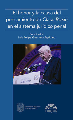 Portada: El honor y la causa del pensamiento de Claus Roxin en el sistema jurídico penal