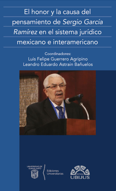 Portada: El honor y la causa del pensamiento de Sergio García Ramírez en el sistema jurídico mexicano e interamericano