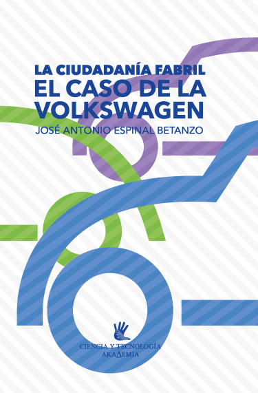 Portada: La ciudadanía fabril. El caso de la Volkswagen