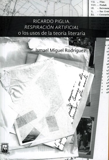 Portada: Ricardo Piglia. Respiración artificial o los usos de la teoría literaria