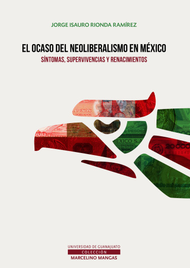 Portada: El ocaso del neoliberalismo en México. Síntomas, supervivencias y renacimientos