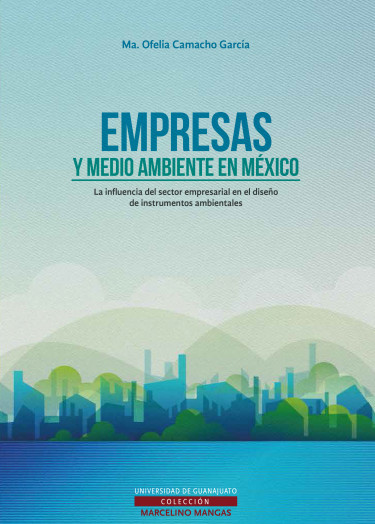 Portada: Empresas y medio ambiente en México. La influencia del sector empresarial en el diseño de instrumentos ambientales