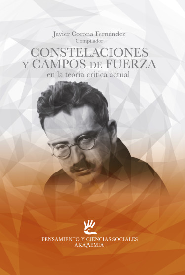 Portada: Constelaciones y campos de fuerza en la teoría crítica actual