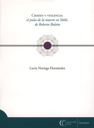 Portada: Crimen y violencia: el pulso de la muerte en 2666, de Roberto Bolaño