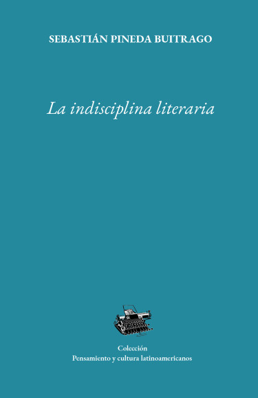 Portada: La indisciplina literaria