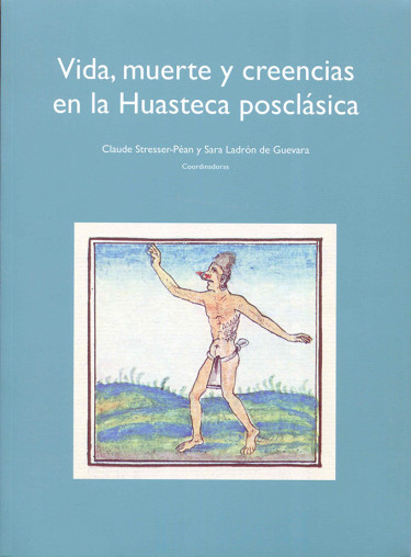Portada: Vida, muerte y creencias en la Huasteca posclásica