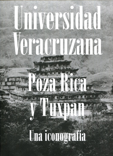 Portada: Universidad Veracruzana. Poza Rica y Tuxpan