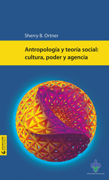 Portada: Antropología y teoría social: cultura, poder y agencia