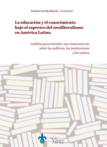 Portada: La educación y el conocimiento bajo el espectro del neoliberalismo en América Latina