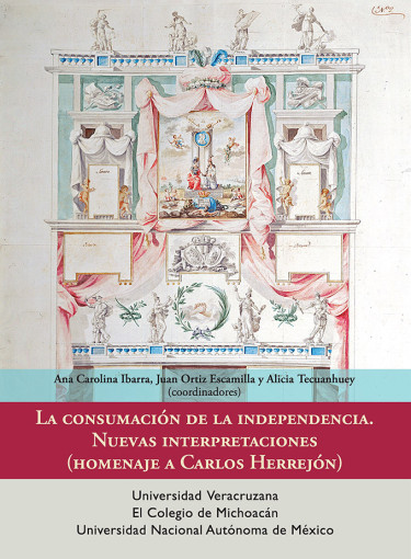 Portada: La consumación de la Independencia. Nuevas interpretaciones (Homenaje a Carlos Herrejón)
