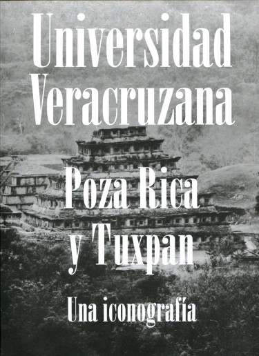 Portada: Universidad Veracruzana. Poza Rica y Tuxpan