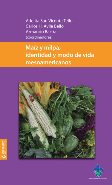 Portada: Maíz y milpa, identidad y modo de vida mesoamericanos
