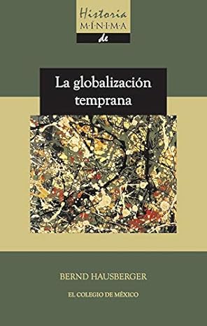 Portada: Historia mínima de la globalización temprana