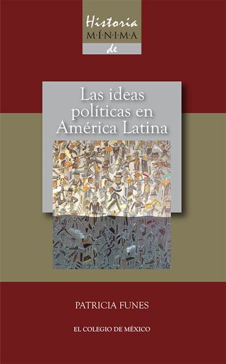 Portada: Historia mínima de las ideas políticas en América Latina