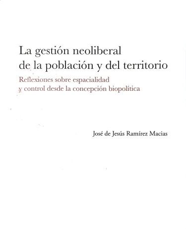 Portada: La gestión neoliberal de la población y del territorio