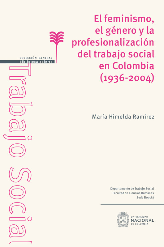 El feminismo, el género y la profesionalización del trabajo social en colombia (1936-2004)