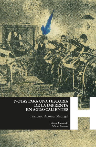 Portada: NOTAS PARA UNA HISTORIA DE LA IMPRENTA EN AGUASCALIENTES
