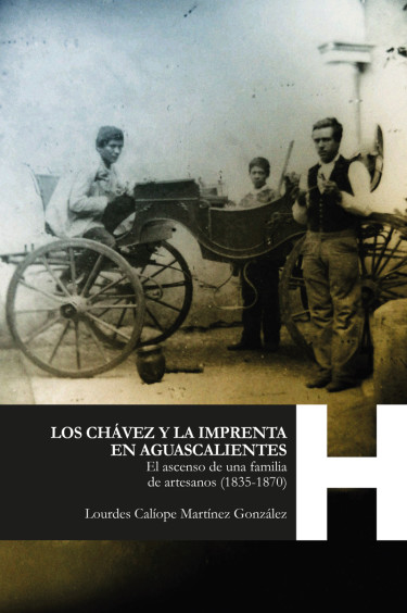 Portada: LOS CHÁVEZ Y LA IMPRENTA EN AGUASCALIENTES