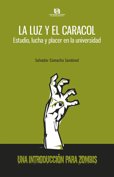 Portada: La luz y el caracol. Estudio, lucha y placer en la universidad. Una introducción para zombis