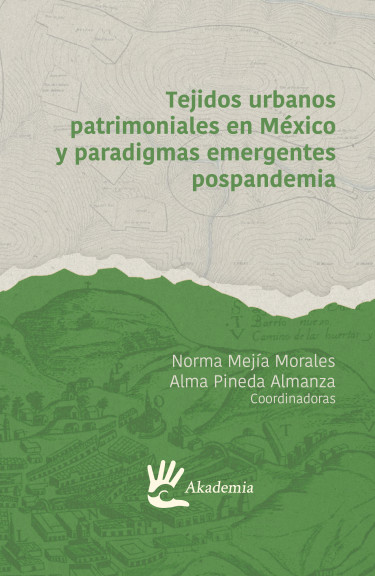 Portada: Tejidos urbanos patrimoniales en México y paradigmas emergentes pospandemia