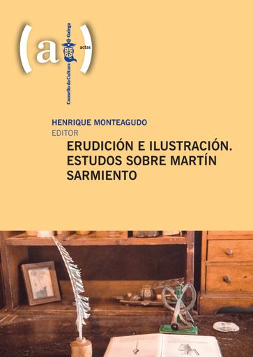 Portada: ErudiciÃ³n e ilustraciÃ³n. Estudios sobre MartÃ­n Sarmiento