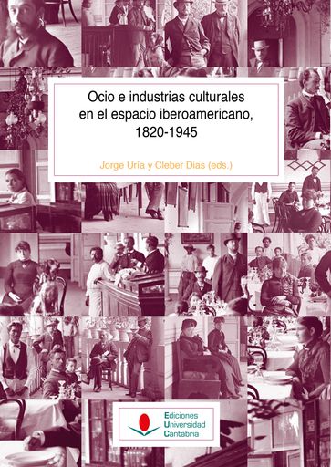 Portada: Ocio e industrias culturales en el espacio iberoamericano, 1820-1945