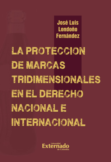 Portada: La protección de marcas tridimensionales en el derecho nacional e internacional