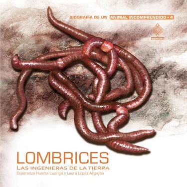 Portada: Lombrices. Las ingenieras de la tierra