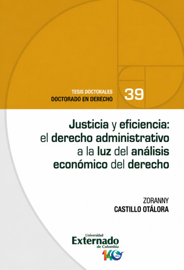 Portada: Justicia y eficiencia: el derecho administrativo a la luz del análisis económico del derecho